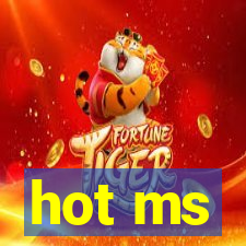 hot ms